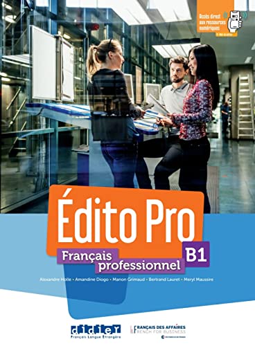 Édito Pro B1: Méthode de Français professionnel. Livre de l’élève + Onprint + code numérique didierfle.com (24 mois)